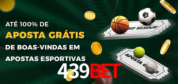 439BETbet Ate 100% de Aposta Gratis